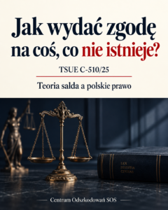 Jak wydać zgodę na coś, co nie istnieje? TSUE, teoria salda i polskie prawo